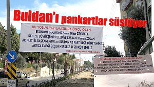 Buldan'da pankartlar konuşuyor