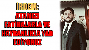 İrdem: Vefa Ve Gönül Borcumuz Olduğu Şüphesizdir