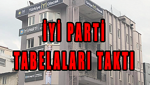 İYİ Parti Tabelaları Takıldı