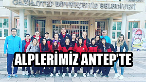 Alpler'den Antep Çıkarması