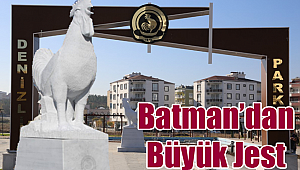 Denizli'nin Eseri Batman'da