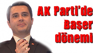AK Parti'de Başer dönemi başladı