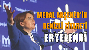 Akşener'in Denizli Ziyareti Ertelendi