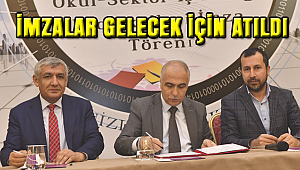İMZALAR GELECEK İÇİN ATILDI