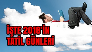 TATİL GÜNLERİ ÇITAYI YÜKSELTİYOR!