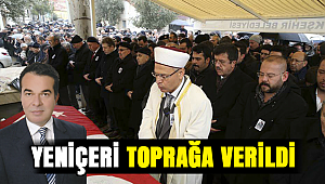 Yeniçeri toprağa verildi