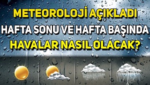 Havalar Hafta Sonu Ayrı , Hafta Başı Ayrı Olacak