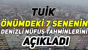 İşte Sene Sene Denizli Nüfus Tahminleri