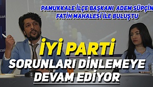 İyi Parti Pamukkale'de Çalışmalar Devam Ediyor