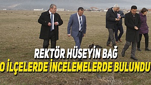 Rektör 2 ilçeyi inceledi