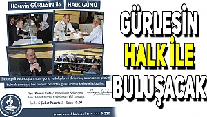 Sorunları Dinleyecek!