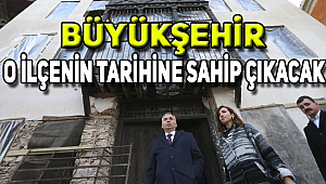 Tarihi yapılar Büyükşehir ile hayat buluyor