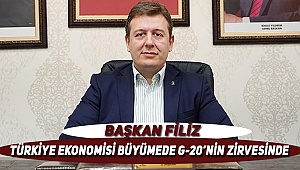 Başkan Filiz Ekonomiyi Değerlendirdi