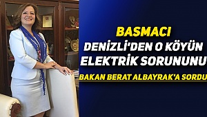Basmacı , Denizli'de köyü Bakan Albayrak'a sordu