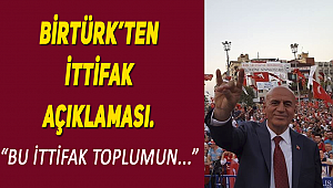 Birtürk'ten İttifak ile ilgili ilk sözler