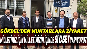 Gökbel, muhtarlarla buluşuyor