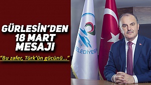 GÜRLESİN’DEN 18 MART MESAJI