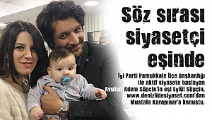 Söz sırası siyasetçi eşinde