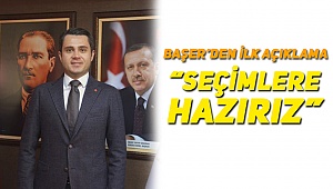 Başer’den ilk değerlendirme