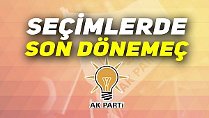  Seçimlerde son dönemeç 