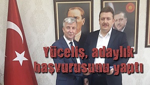 Yüceliş, adaylık başvurusunu yaptı