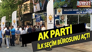 AK Parti, ilk seçim bürosunu açtı