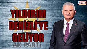 Başbakan Binali Yıldırım Denizli'ye geliyor