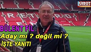 Bülent Fil tekrar aday mı ?