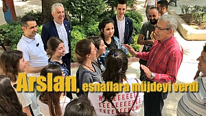 CHP’li Arslan, esnaflara müjdeyi verdi
