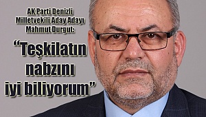 Durgut, teşkilatçılık geçmişine güveniyor