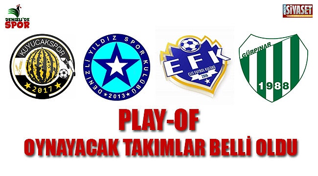 Play-of mücadelesi verecek takımlarda belli oldu
