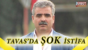 Tavas'da beklenmedik istifa
