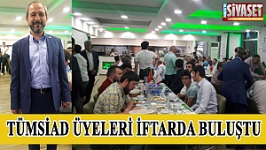 TÜMSİAD üyeleri iftarda buluştu