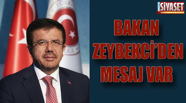 Bakan Zeybekci'den mesaj var