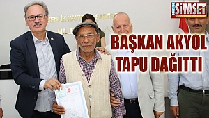 Başkan Akyol tapu dağıttı