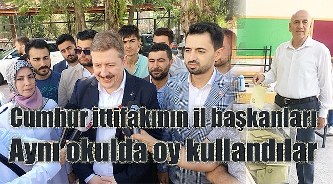 Cumhur ittifakının il başkanları aynı okulda oy kullandılar