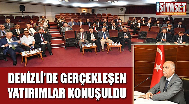 Denizli'de gerçekleşen yatırımlar konuşuldu