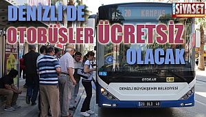 Denizli'de otobüsler ücretsiz olacak