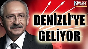 Kemal Kılıçdaroğlu Denizli'ye geliyor