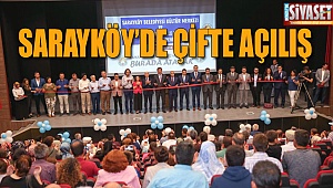 Sarayköy'de çifte açılış
