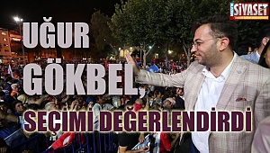 Uğur Gökbel'den seçim değerlendirmesi