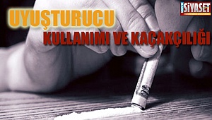 Uyuşturucu kullanımı ve kaçakçılığı