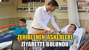 Zehirlenen askerleri ziyaret etti