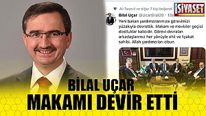 Bilal Uçar makamı devir etti 