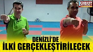 Denizli'de ilki gerçekleştirilecek