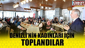 Denizli'nin kadınları için toplandılar