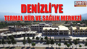 Denizli'ye Termal Kür ve Sağlık Merkezi