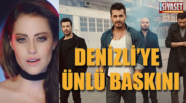 Denizli'ye ünlü baskını