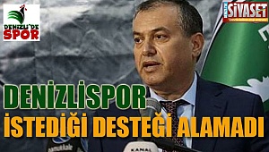 Denizlispor istediği desteği alamadı