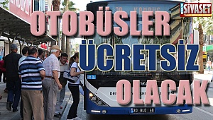 Otobüsler ücretsiz olacak